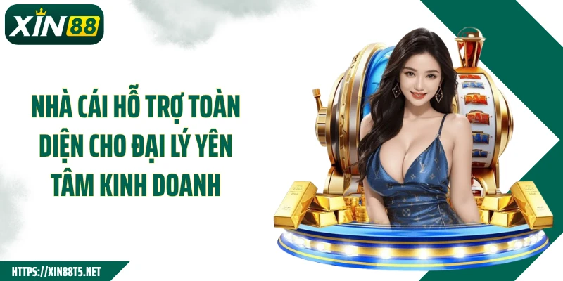 Nhà cái hỗ trợ toàn diện cho đại lý yên tâm kinh doanh