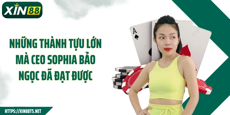 Những thành tựu lớn mà CEO Sophia Bảo Ngọc đã đạt được