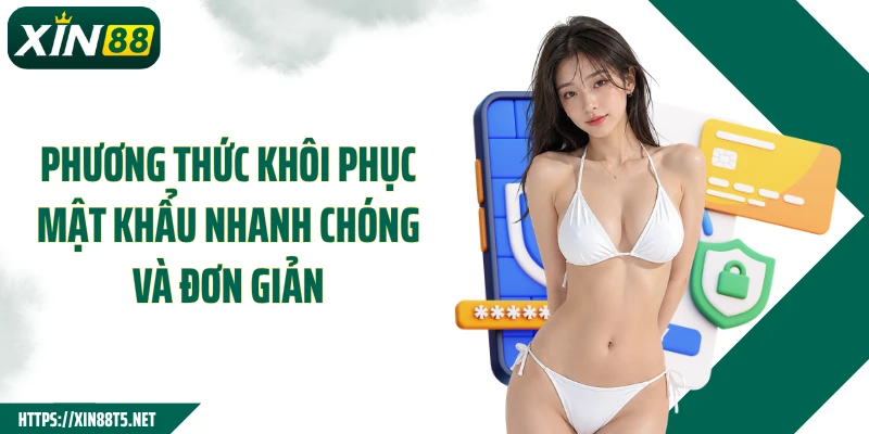 Phương thức khôi phục mật khẩu nhanh chóng và đơn giản