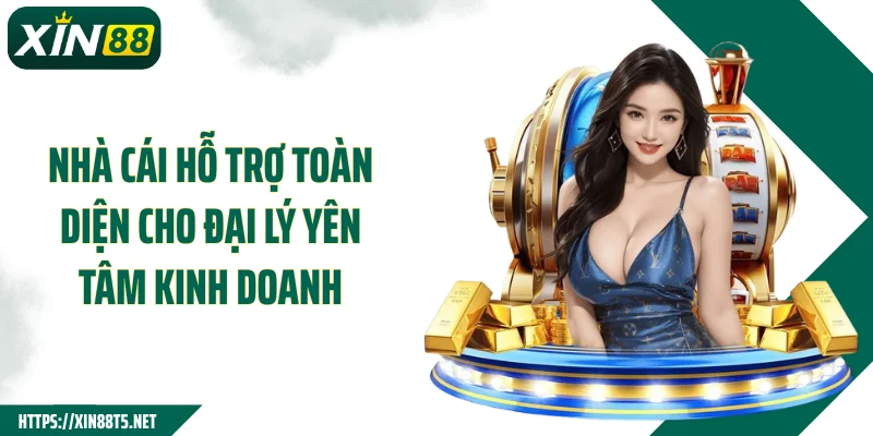 Nhà cái hỗ trợ toàn diện cho đại lý yên tâm kinh doanh
